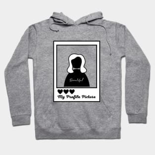 My Profile Picture Hoodie